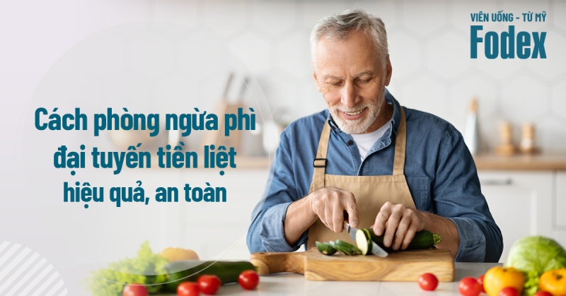 9 cách phòng ngừa phì đại tiền liệt tuyến ở nam giới hiệu quả