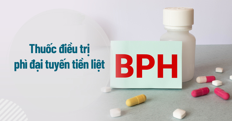 6 thuốc điều trị phì đại tuyến tiền liệt: Ưu và nhược điểm cần biết