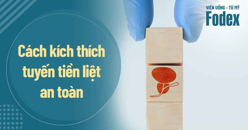 Hướng dẫn cách kích thích tuyến tiền liệt an toàn ở nam giới