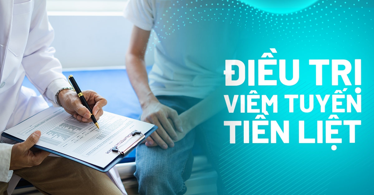 Chẩn đoán và điều trị viêm tuyến tiền liệt dứt điểm