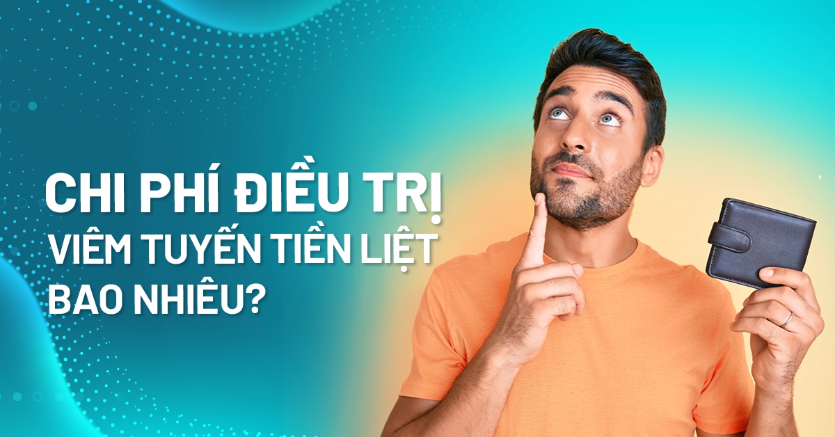 Chi phí điều trị viêm tuyến tiền liệt bao nhiêu?