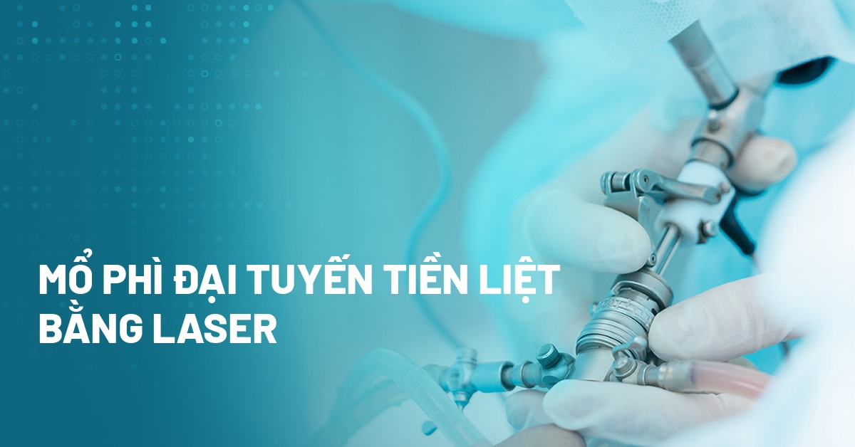 Mổ phì đại tuyến tiền liệt bằng laser có thật sự hiệu quả?